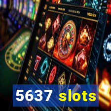 5637 slots